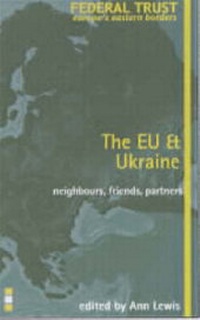 Enlarge image Cover: The EU and Ukraine - Federal Trust for Education & Research