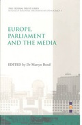 Cover: Europe, Parliament and the Media - Federal Trust for Education & Research
