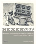 Cover: Hexen 2039: New Military-occult Technologies for Psychological Warfare a Rosalind Brodsky Research Programme - Black Dog Publishing Ltd