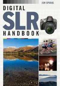 Abbildung von: Digital SLR Handbook - Ammonite Press