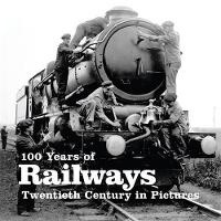 Enlarge image Cover: 100 Years of Railways - Ammonite Press
