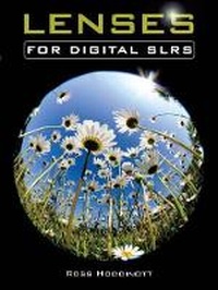 Abbildung von: Lenses for Digital SLRs - Ammonite Press