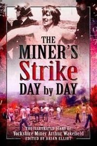 Abbildung von: The Miners Strike Day by Day - Wharncliffe Books
