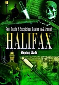 Abbildung von: Foul Deeds and Suspicious Deaths in and Around Halifax - Wharncliffe Books