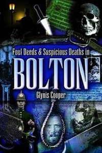 Abbildung von: Foul Deeds and Suspicious Deaths in Bolton - Wharncliffe Books