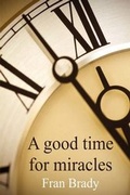 Cover: A Good Time for Miracles - FeedARead.com
