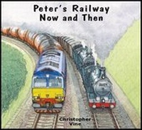 Enlarge image Cover: Peter's Railway Now and Then - Christopher Vine