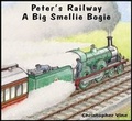 Cover: Peter's Railway a Big Smellie Bogie - Christopher Vine