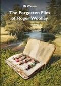 Cover: The Forgotten Flies of Roger Woolley - Coch-y-Bonddu Books