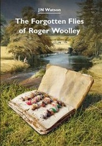 Enlarge image Cover: The Forgotten Flies of Roger Woolley - Coch-y-Bonddu Books