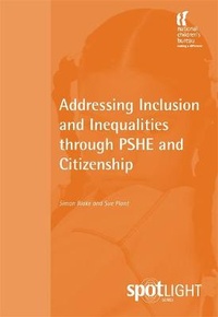 Enlarge image Cover: Addressing Inclusion and Inequalities through PSHE and Citizenship - National Children's Bureau Enterprises Ltd