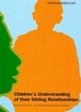Cover: Children's Understanding of their Sibling Relationships - National Children's Bureau Enterprises Ltd