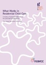 Cover: What Works in Residential Child Care - National Children's Bureau Enterprises Ltd