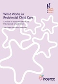 Cover: What Works in Residential Child Care - National Children's Bureau Enterprises Ltd