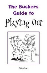 Enlarge image Cover: The Busker's Guide to Playing Out - Common Threads Publications Ltd