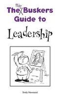 Cover: The Big Busker's Guide to Leadership - Common Threads Publications Ltd