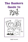 Cover: The Busker's Guide to Risk - Common Threads Publications Ltd