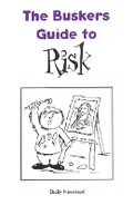 Cover: The Busker's Guide to Risk - Common Threads Publications Ltd
