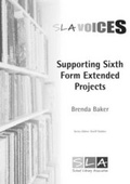 Cover: Supporting Sixth Form Extended Projects - School Library Association