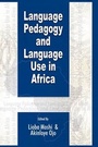 Cover: Language Pedagogy and Language Use in Africa - Adonis & Abbey Publishers Ltd