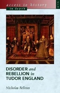 Cover: Access To History In Depth: Disorder and Rebellion in Tudor England - Hodder Education
