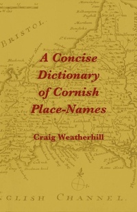 Enlarge image Cover: A Concise Dictionary of Cornish Place-Names - Evertype