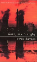 Cover: Work, Sex and Rugby - Parthian Books
