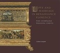 Cover: Love and Marriage in Renaissance Florence - Paul Holberton Publishing Ltd