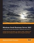 Cover: Windows Small Business Server SBS 2003: A Clear and Concise Administrator's Reference and How-To - Packt Publishing