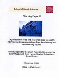Enlarge image Cover: Organisational Roles and Responsibilities for Health - Interviews with Representatives from Statutory and Non - Statutory Sectors - Cardiff University School of Social Sciences