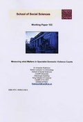 Cover: Measuring What Matters in Specialist Domestic Violence Courts - Cardiff University School of Social Sciences