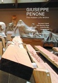 Cover: Guiseppe Penone: The Hidden Life Within - Black Dog Publishing London UK