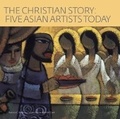 Cover: Christian Story, The: Five Asian Artists Today - D Giles Ltd