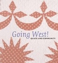 Cover: Going West! Quilts and Community - D Giles Ltd