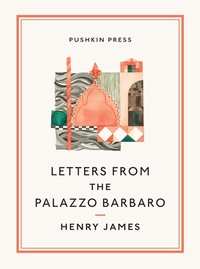 Abbildung von: Letters From the Palazzo Barbaro - Pushkin Press