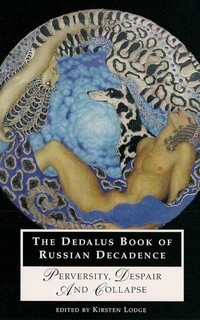 Enlarge image Cover: Dedalus Book of Russian Decadence: Perversity, Despair and Collapse - Dedalus Ltd