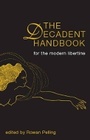 Cover: Decadent Handbook, The: for the Modern Libertine - Dedalus Ltd