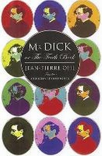 Enlarge image Cover: Mr Dick or the Tenth Book - Dedalus Ltd