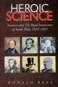 Cover: Heroic Science - Swansea and the Royal Institution of South Wales 1835-1865 - Glyndwr Publishing