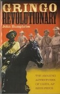Cover: Gringo Revolutionary - The Amazing Adventures of Carel Ap Rhys Pryce - Glyndwr Publishing