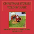 Cover: Christmas Stories as Told by Susie - Draigon Farm Publishers