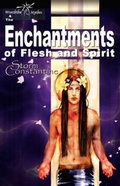 Cover: The Enchantments of Flesh and Spirit - Immanion Press