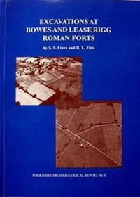 Enlarge image Cover: Excavations at Bowes and Lease Rigg Roman Forts - Yorkshire Archaeological Society