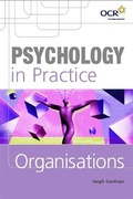 Cover: Psychology in Practice: Organisations - Hodder Education