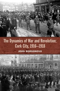 Enlarge image Cover: The Dynamics of War and Revolution - Cork University Press