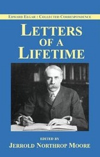 Enlarge image Cover: Edward Elgar: Letters of a Lifetime - Elgar Works