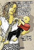 Cover: My Mother Wears Combat Boots - AK Press