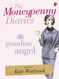 Cover: The Moneypenny Diaries: Guardian Angel - Ian Fleming Publications