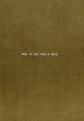 Cover: How to Use Fool's Gold - Ikon Gallery Ltd