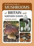 Cover: Identification Guide to Mushrooms of Britain and Northern Europe - John Beaufoy Publishing Ltd
